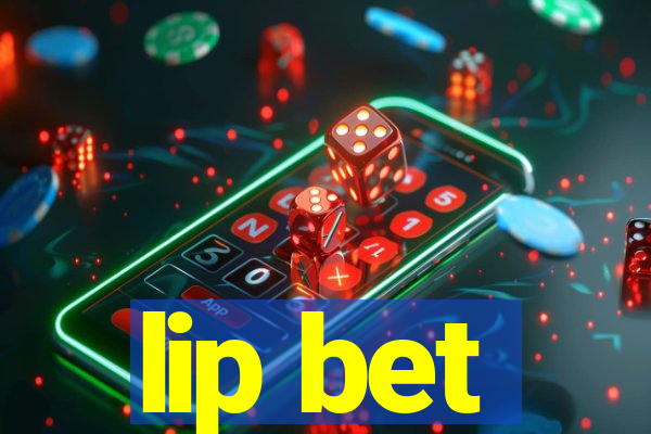 lip bet